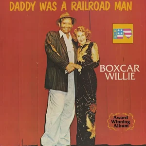 Latest Boxcar Willie Daddy Was A Railroad Man UK Vinyl LP
